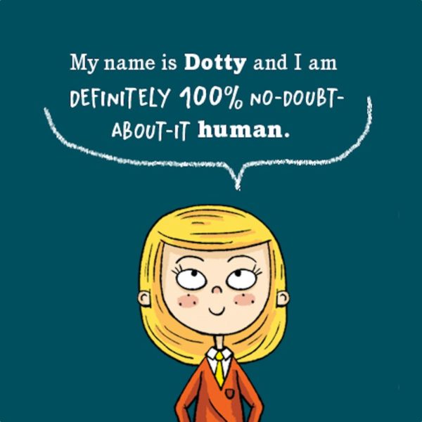 Dotty says I'm human
